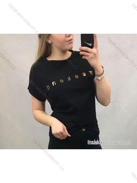 Tričko krátky rukáv dámske weekend (uni s / m) SWEETISIMA TALIANSKÁ MÓDA IMD20051